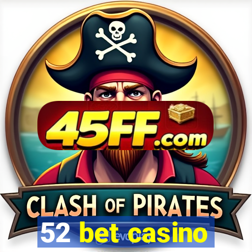 52 bet casino